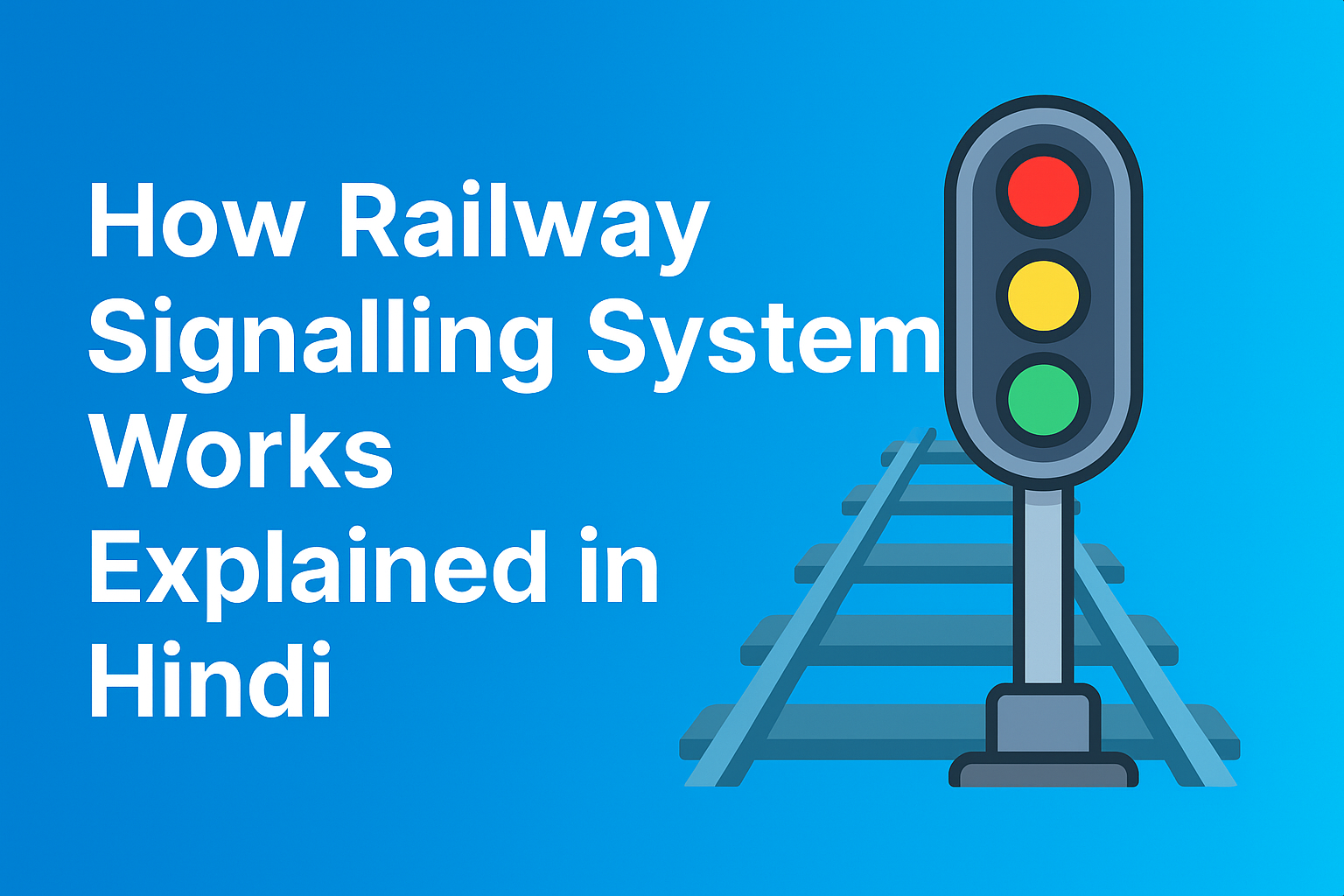 How Railway Signalling System Works explained in Hindi